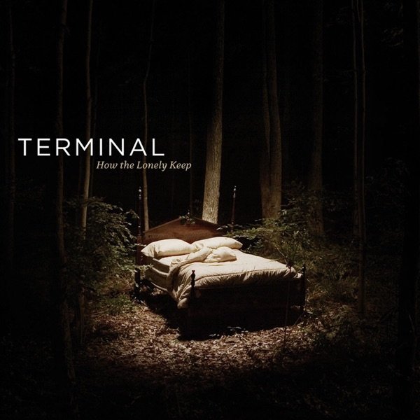 Terminal How the Lonely Keep, 2005