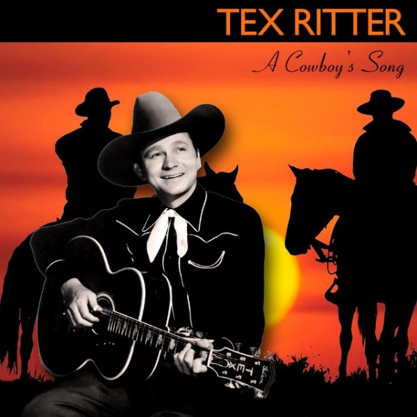 Tex Ritter A Cowboy's Song, 2014