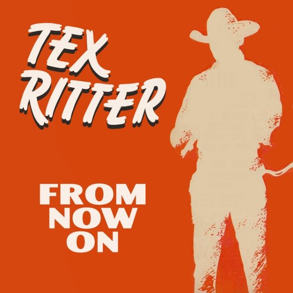 Tex Ritter From Now On, 2023