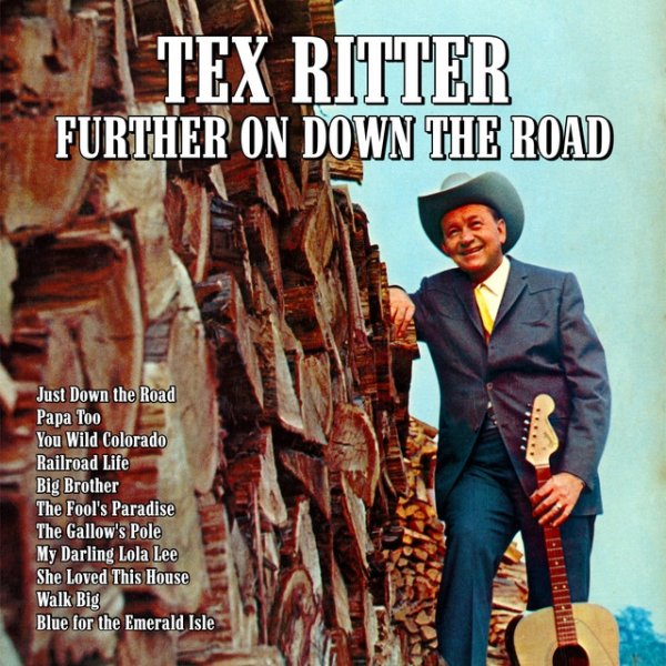 Tex Ritter Further On Down The Road, 2017