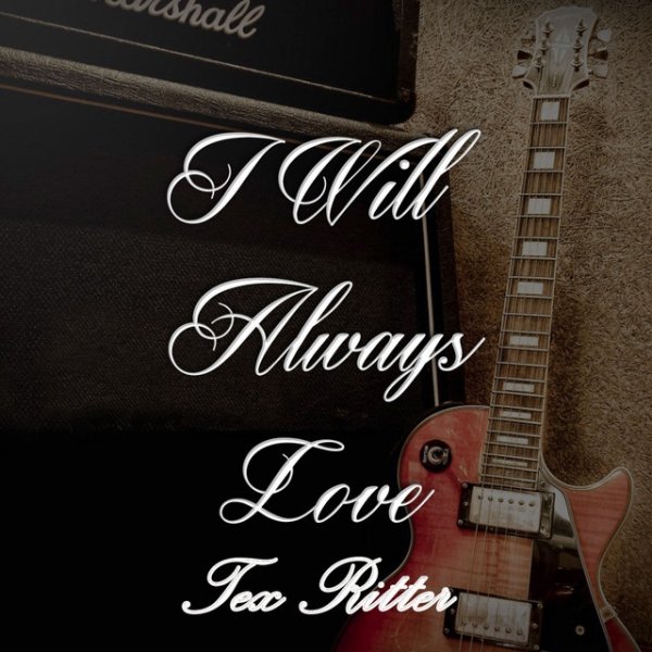 Album Tex Ritter - I Will Always Love Tex Ritter