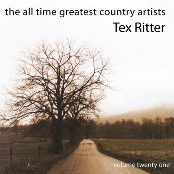 The All time Greatest Country Artists-Tex Ritter-Vol. 21 Album 