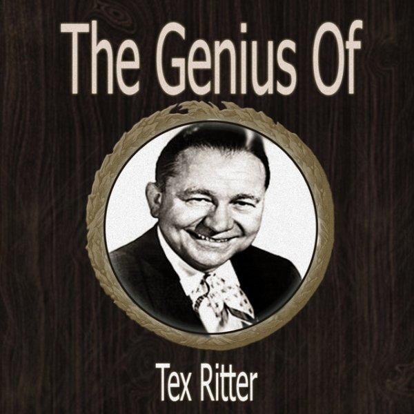 Tex Ritter The Genius of Tex Ritter, 2013