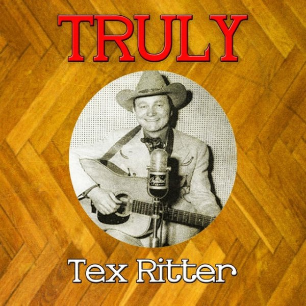 Tex Ritter Truly Tex Ritter, 2013