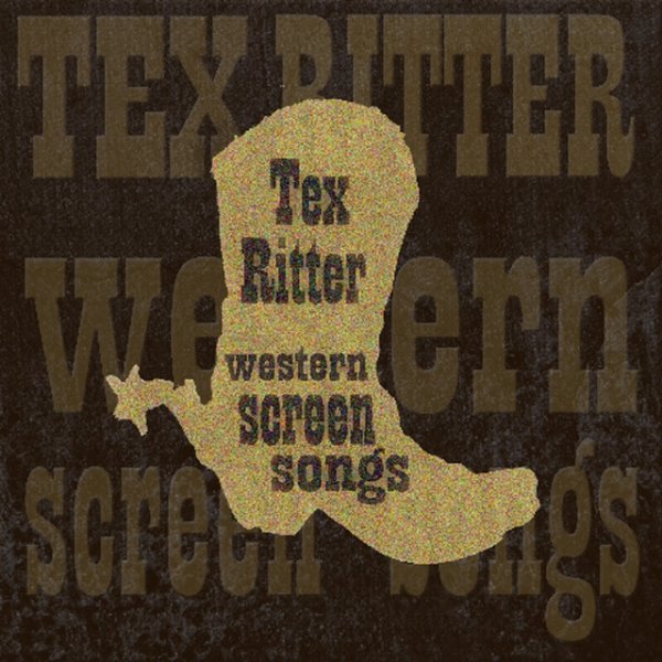 Tex Ritter Western Screen Songs, 2014