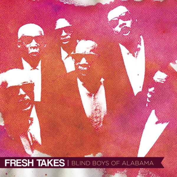 The Blind Boys Of Alabama Fresh Takes, 2018