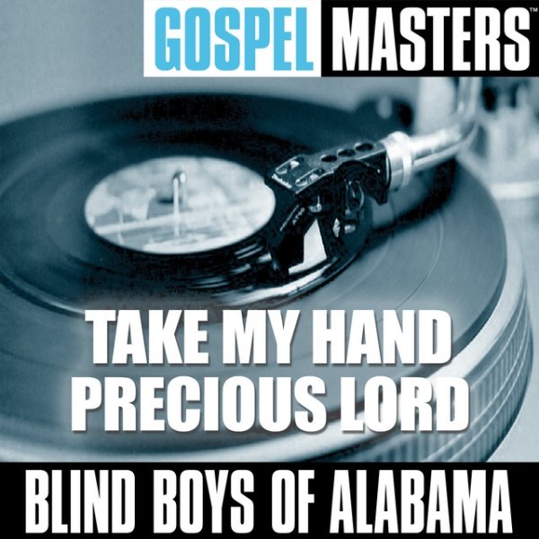 Gospel Masters: Take My Hand Precious Lord Album 