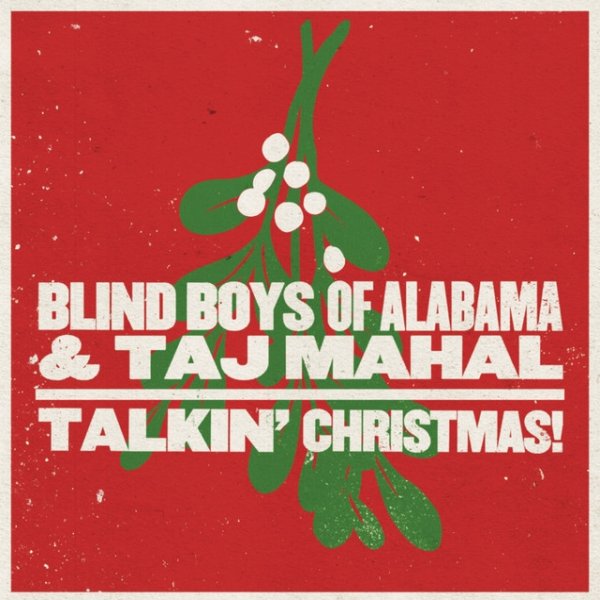 The Blind Boys Of Alabama Talkin' Christmas!, 2014