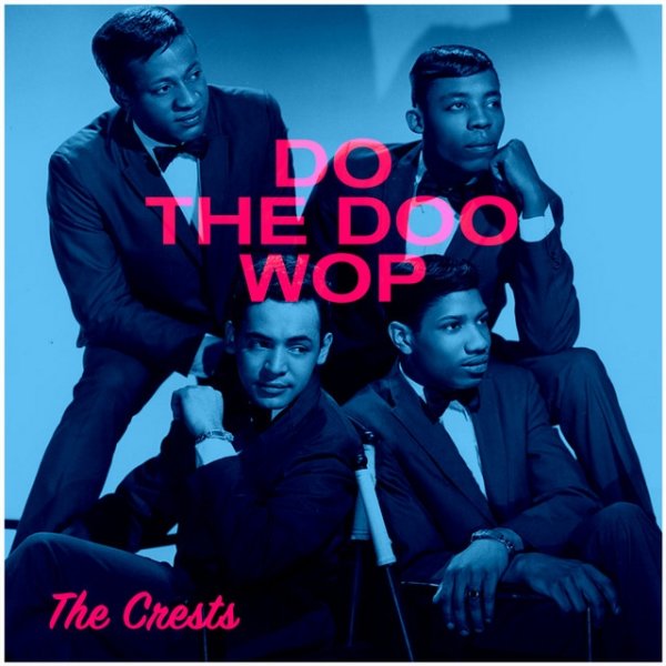 The Crests Do The Doo Wop, 2021