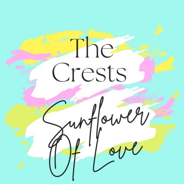 The Crests Sunflower Of Love, 2024