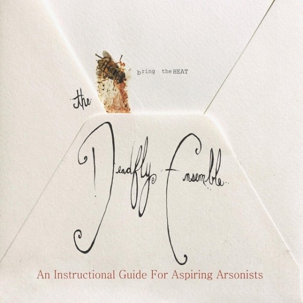 The Deadfly Ensemble An Instructional Guide for Aspiring Arsonists, 2012