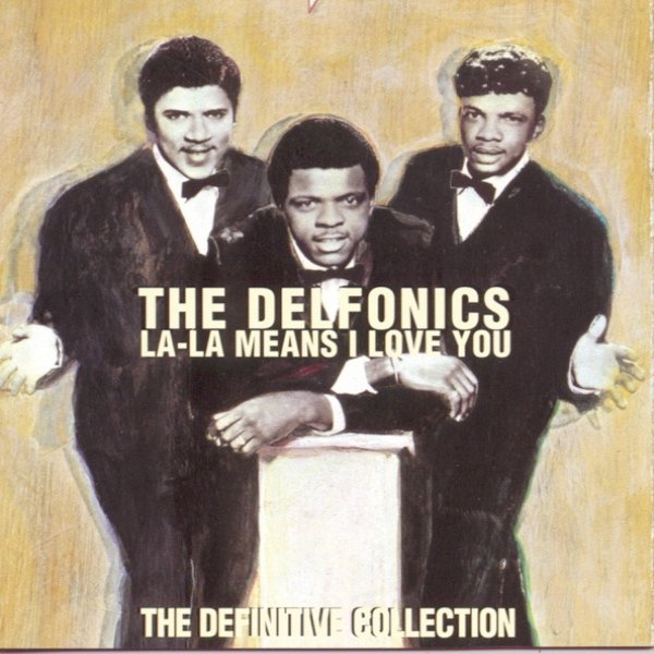 The Delfonics La-La Means I Love You: The Definitive Collection, 1997