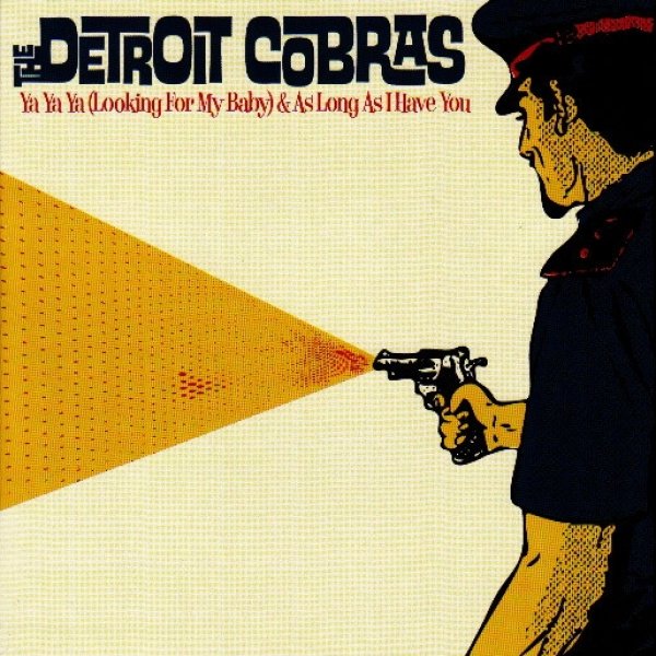 Album The Detroit Cobras - Ya Ya Ya (Looking For My Baby) / As Long As I Have You