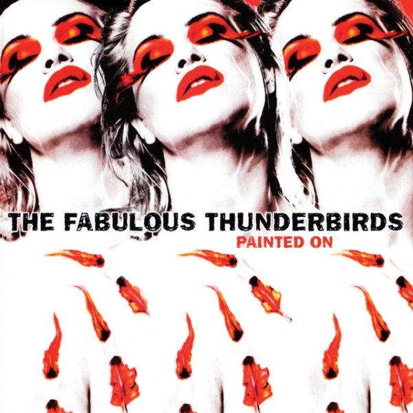 The Fabulous Thunderbirds Painted On, 2005