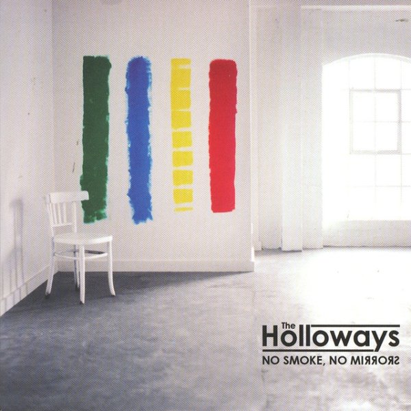 The Holloways No Smoke, No Mirrors, 2009