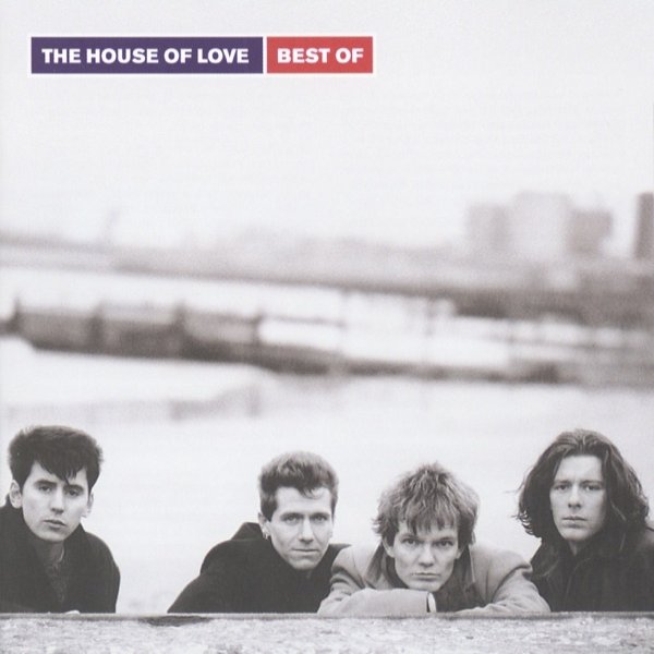 The House of Love: Best of Album 