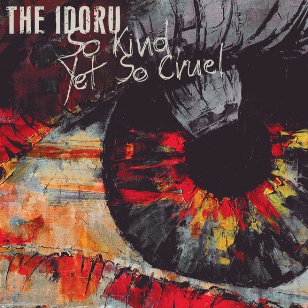 Album The Idoru - So Kind, Yet So Cruel