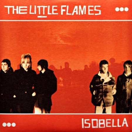 The Little Flames Isobella, 2007