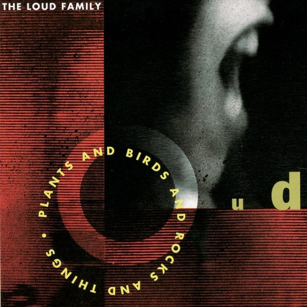 The Loud Family Plants and Birds and Rocks and Things, 1993