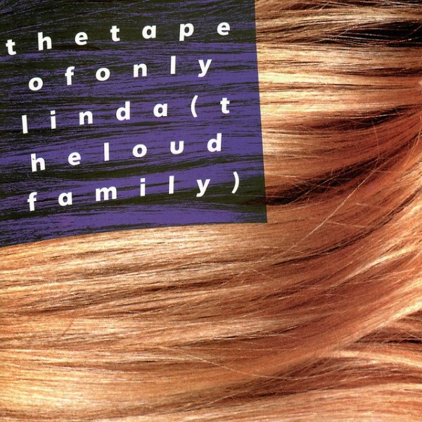 The Loud Family The Tape Of Only Linda, 1994