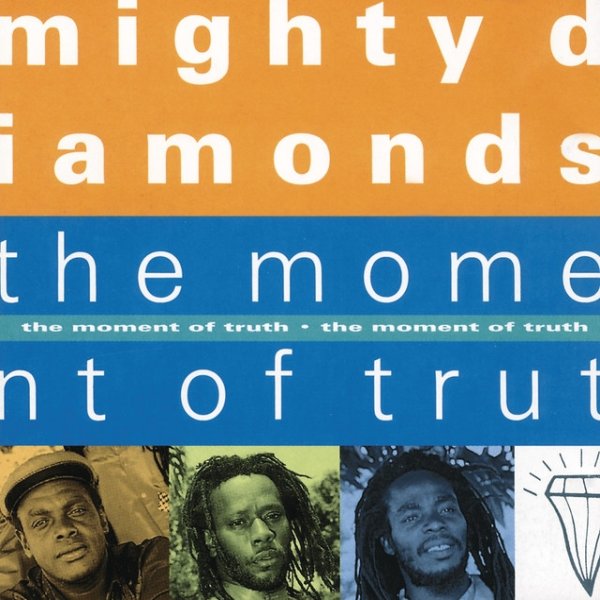 The Mighty Diamonds The Moment Of Truth, 1992