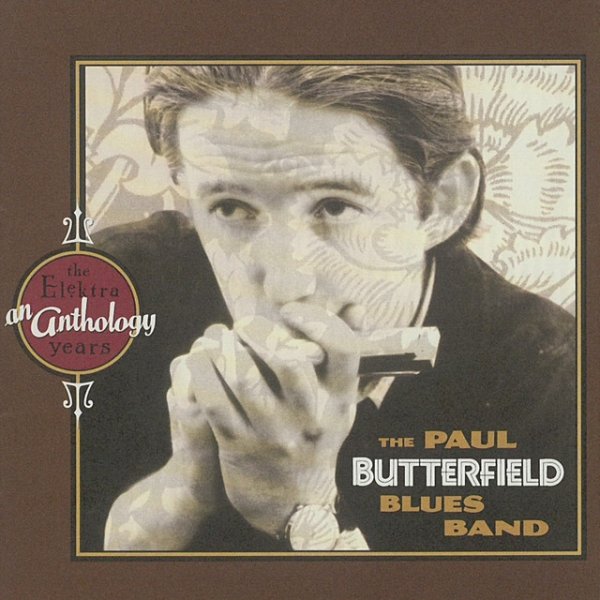 Album The Paul Butterfield Blues Band - An Anthology: The Elektra Years