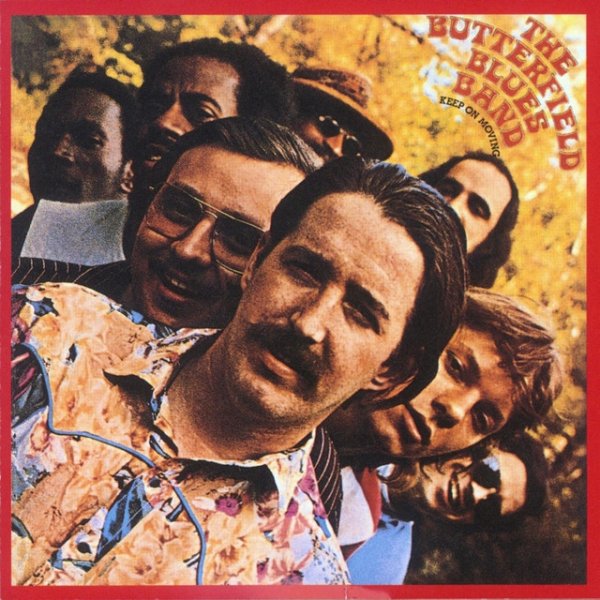 The Paul Butterfield Blues Band Keep On Moving, 1969