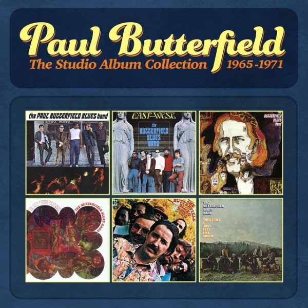 The Paul Butterfield Blues Band The Studio Album Collection - 1965-1971, 2015