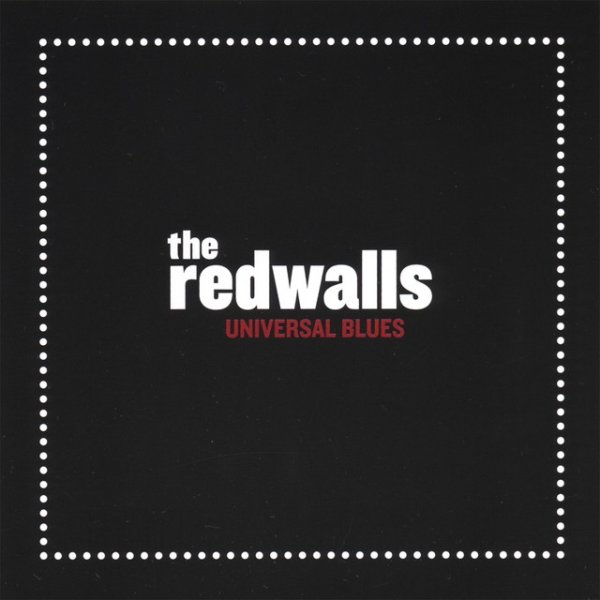 The Redwalls Universal Blues, 2003