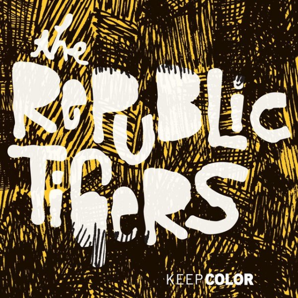 The Republic Tigers Keep Color, 2008