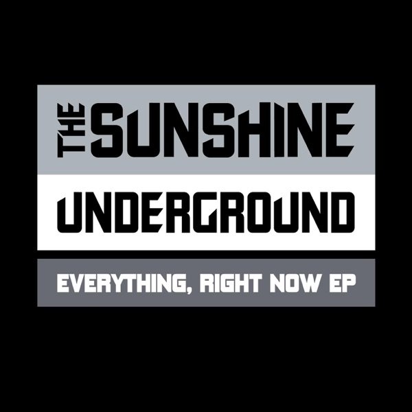 The Sunshine Underground Everything, Right Now, 2009