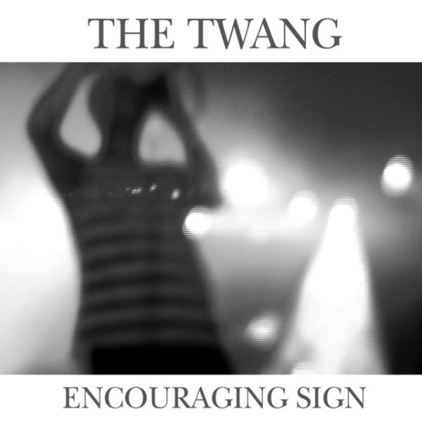 The Twang Encouraging Sign, 2009