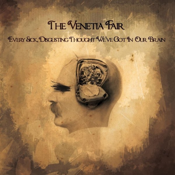 Album The Venetia Fair - Every Sick, Disgusting Thought We