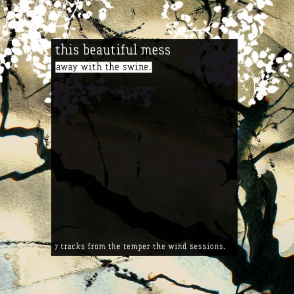 Album This Beautiful Mess - Away with the Swine