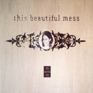 This Beautiful Mess Fly Anna Fly, 2002