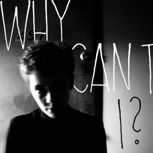 Why Can't I? Album 