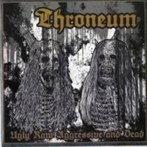 Throneum Ugly, Raw, Aggressive And Dead, 2015