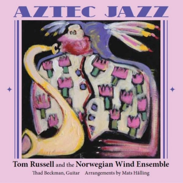 Album Tom Russell - Aztec Jazz