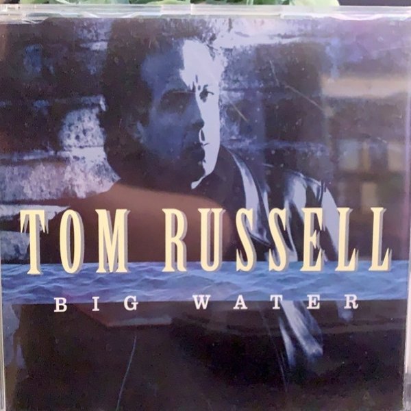 Album Tom Russell - Big Water