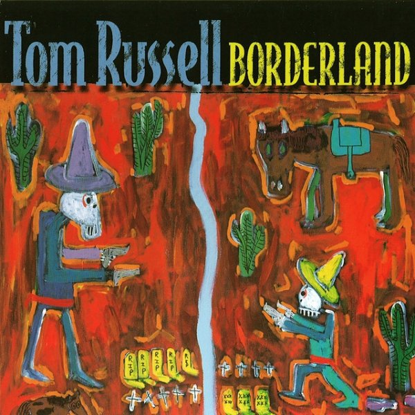 Tom Russell Borderland, 2001