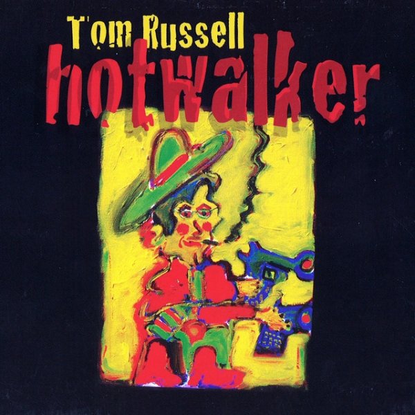 Tom Russell Hotwalker, 2005