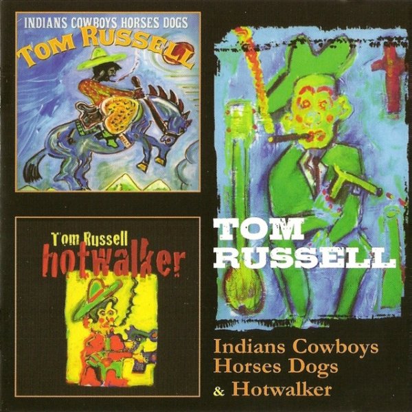 Tom Russell Indians Cowboys Horses Dogs & Hotwalker, 2012