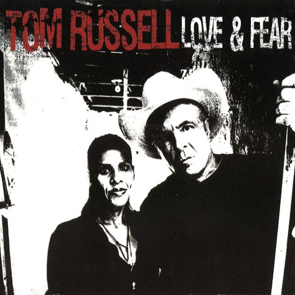 Tom Russell Love & Fear, 2006