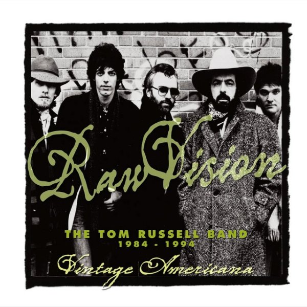 Tom Russell Raw Vision: The Tom Russell Band: 1984-1994, 2005