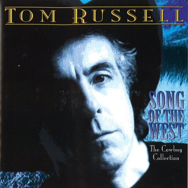 Tom Russell Song of the West: The Cowboy Collection, 1997