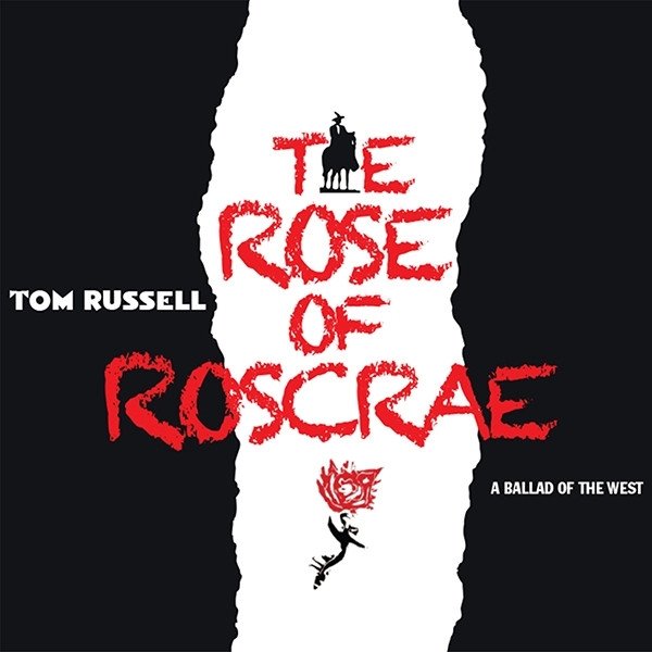 Tom Russell The Rose Of Roscrae, 2015