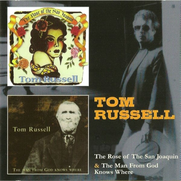 Album Tom Russell - The Rose of the San Joaquin & The Man from God Knows Where