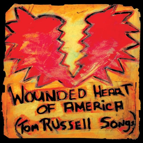 Tom Russell Wounded Heart Of America, 2007