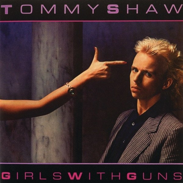 Tommy Shaw Girls With Guns, 1984