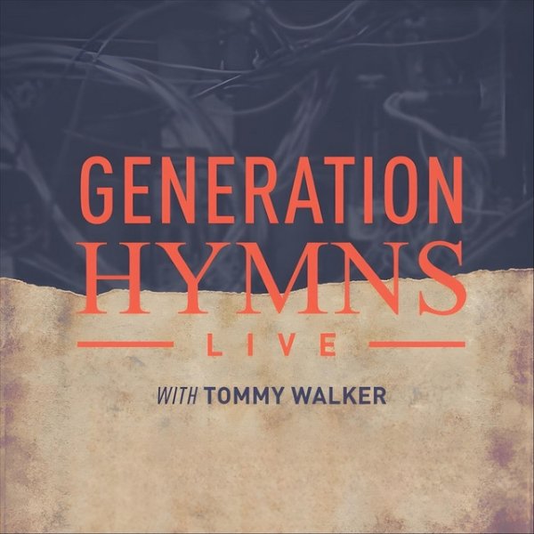 Album Tommy Walker - Generation Hymns